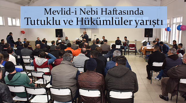Mevlid-i Nebi Haftasında Mahkumlar yarıştı