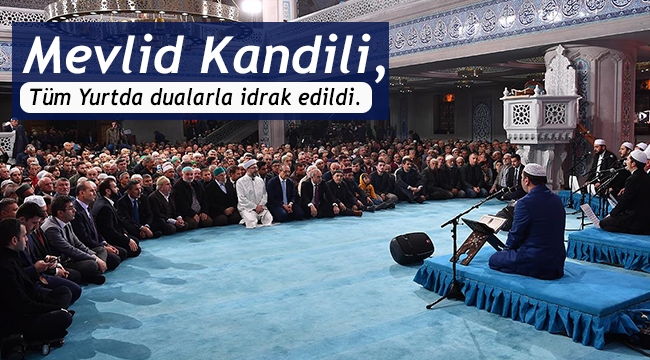 Mevlid Kandili,dualar ve salavatlarla idrak edildi.