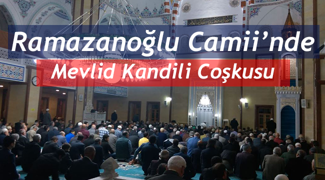 Ramazanoğlu Camii’nde Mevlid Kandili Coşkusu