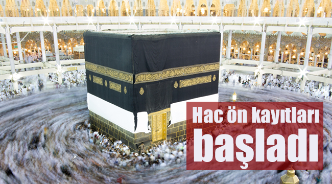 2019 yılı hac ön kayıtları başladı