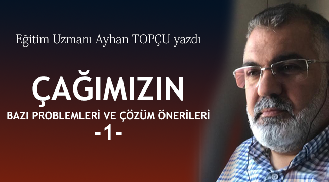 Çağımızın Bazı Problemleri ve Çözüm Önerileri-1