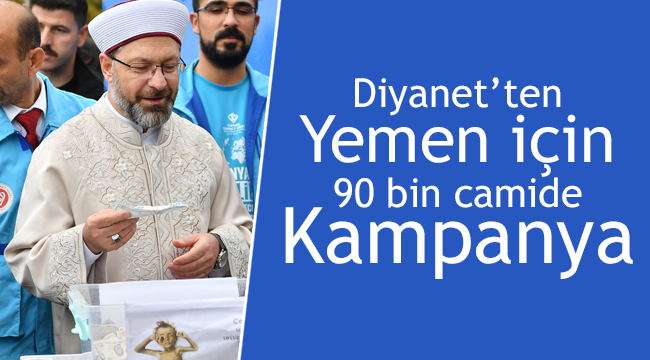 Erbaş: "Yemen için 90 bin camide yardım topladık"