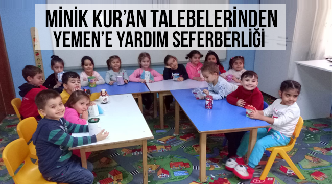  Minik Kur’an talebelerinden Yemen’e yardım seferberliği