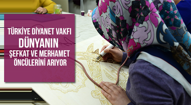 T.D.Vakfı dünyanın şefkat ve merhamet öncülerini arıyor
