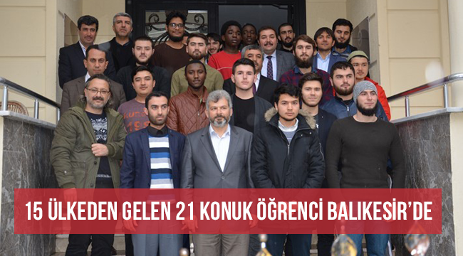 15 ülkeden gelen 21 konuk öğrenci Balıkesir’de