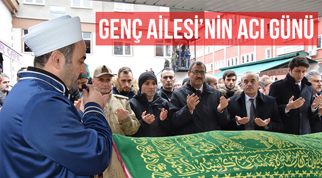 Genç Ailesi’nin acı günü