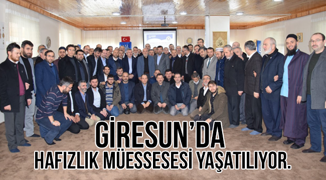 Giresunda Hafızlık Müessesesi Yaşatılıyor.