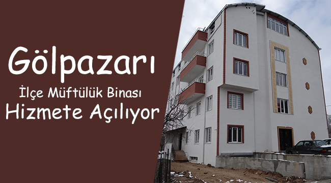 Gölpazarı Müftülük binası hizmete açılıyor