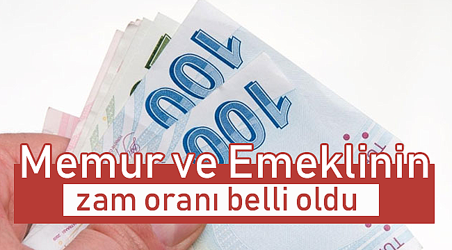 Memur ve emeklinin zam oranı belli oldu |Memur ve emeklinin zam oranı ne kadar oldu?