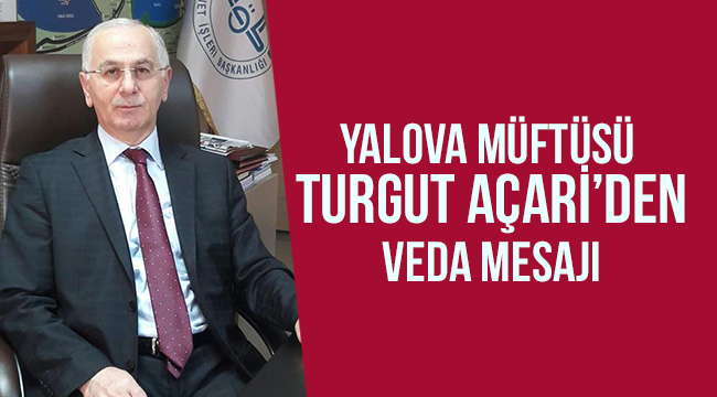 Müftü AÇARİ den Veda Mesajı