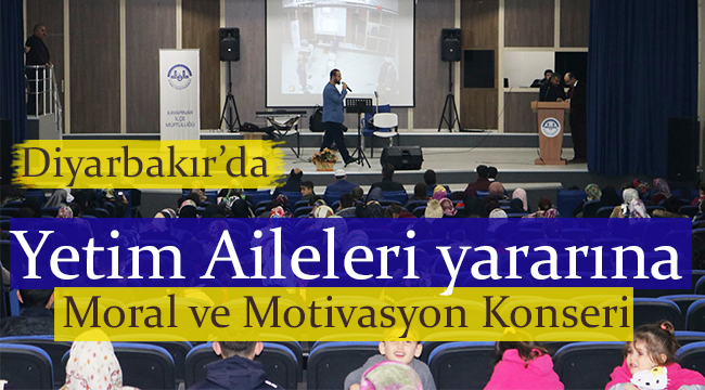 Yetim aileleri yararına moral ve motivasyon konseri