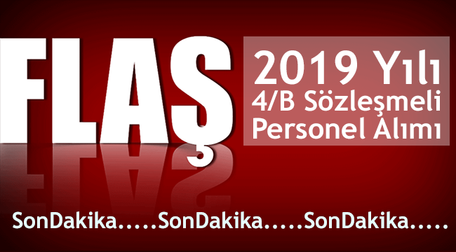 2019 Yılı 4/B Sözleşmeli Personel Alımı İlanı