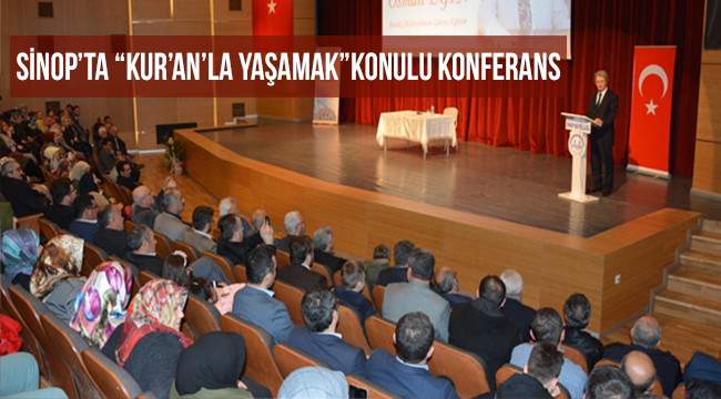 Sinop’ta “Kur’an’la Yaşamak”Konulu Konferans