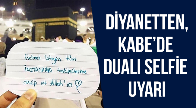 Diyanetten, Kabe’de dualı selfie uyarI