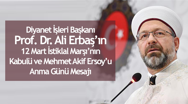 İstiklal Marşı’nın Kabulü ve Mehmet Akif Ersoy’u Anma Günü Mesajı