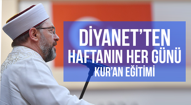 Diyanet'ten haftanın her günü Kur'an eğitimi