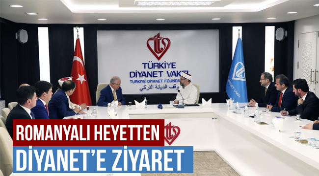 Romanyalı heyetten Diyanet’e ziyaret