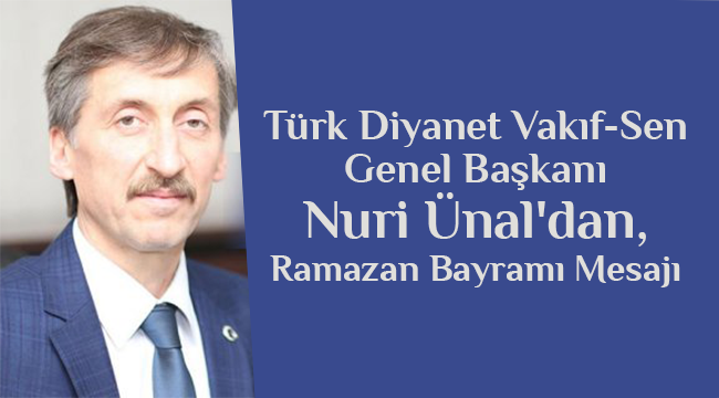 Başkan Nuri Ünal dan Ramazan Bayramı  Mesajı