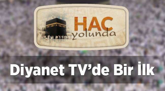 Diyanet TV’den bir ilk