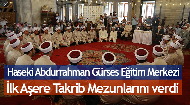 Haseki ilk Aşere Takrib Mezunlarını verdi.