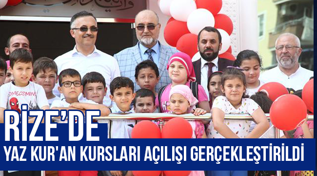 Rize’de Yaz Kur'an Kursları Açılışı Gerçekleştirildi