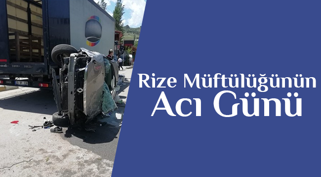 Rize Müftülüğünün Acı Günü
