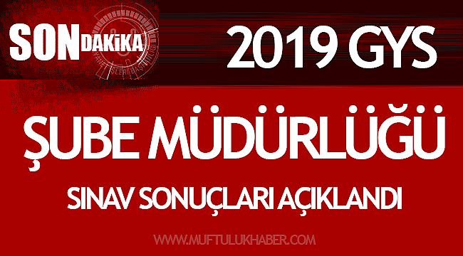 Şube Müdürlüğü Sınav Sonuçları Açıklandı