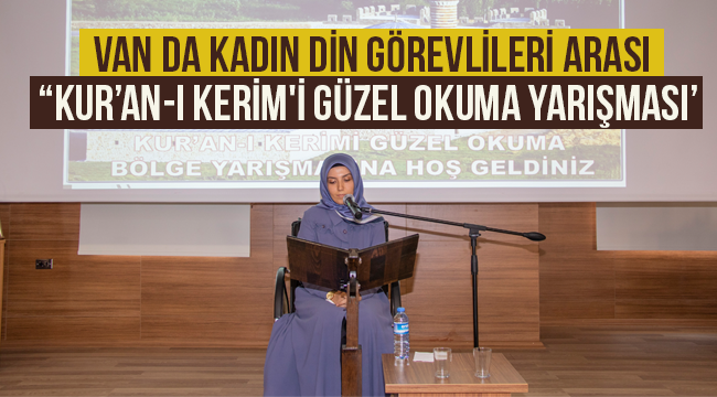 Van da Kadın Din Görevlileri Arası “Kur’an-ı Kerim'i Güzel Okuma Yarışması’ 