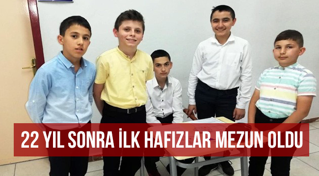 22 yıl sonra ilk hafızlar mezun oldu