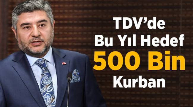 TDV’de bu yıl hedef 500 bin kurban