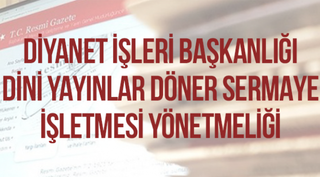 Diyanet İşleri Başkanlığı Dini Yayınlar Döner Sermaye İşletmesi Yönetmeliği