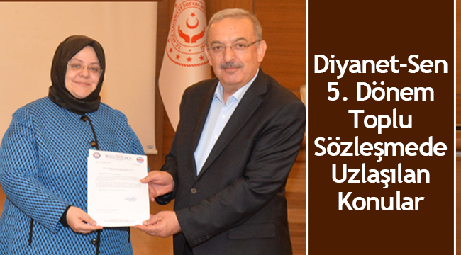 Diyanet-Sen 5. Dönem Toplu Sözleşmede Uzlaşılan Konular
