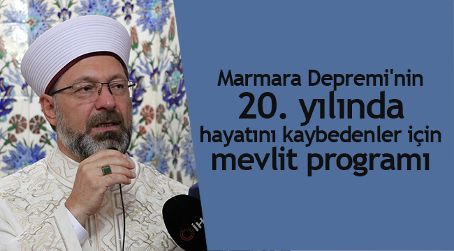 Marmara Depremi'nin 20. yılında hayatını kaybedenler için mevlit programı