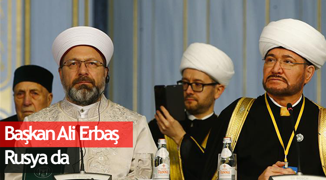 Başkan Erbaş Rusya da