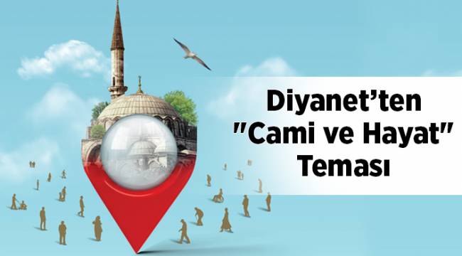 Diyanet'ten "Cami ve Hayat" teması