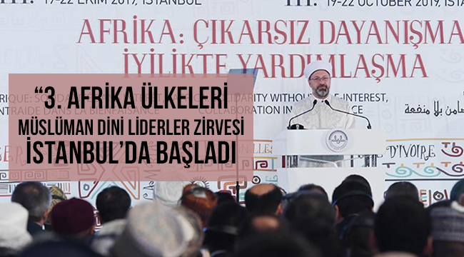 “3. Afrika Ülkeleri Müslüman Dini Liderler Zirvesi” İstanbul’da başladı