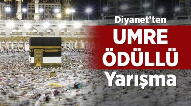 Diyanet'ten umre ödüllü yarışma