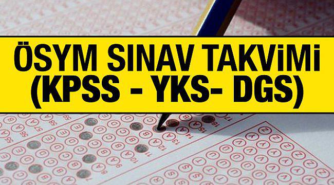 2020 ÖSYM sınav takvimi: KPSS, YKS, DGS sınavları ne zaman?