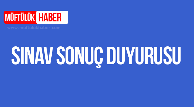 2019 Yılı Öğretmen (Kur’an-ı Kerim) Alım Sonuç Duyurusu