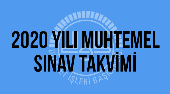 2020 Muhtemel Sınav Takvimi