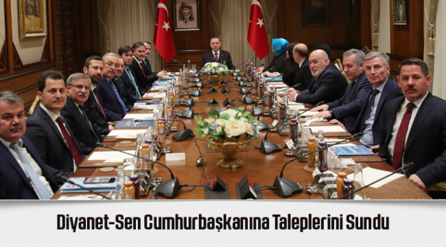 Diyanet-Sen Cumhurbaşkanına Taleplerini Sundu