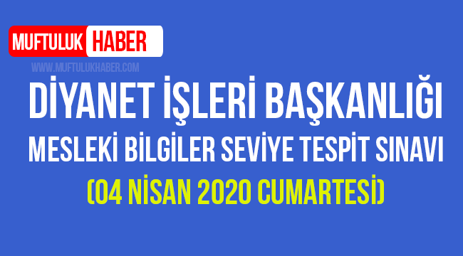 Mesleki Bilgiler Seviye Tespit Sınavı 04 Nisan da