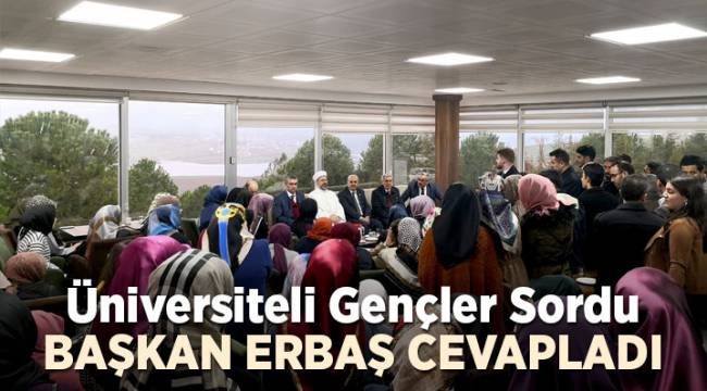 Üniversiteli gençler sordu Başkan Erbaş cevapladı 