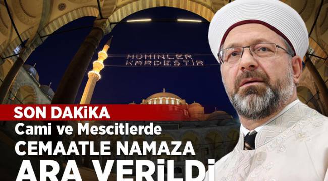 Erbaş: Cuma namazı Cemaatle namaza ara verilmiştir