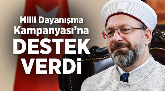 Erbaş, "Milli Dayanışma Kampanyası"na destek verdi 