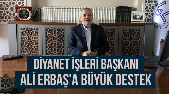 Başkan Ali Erbaş'a büyük destek