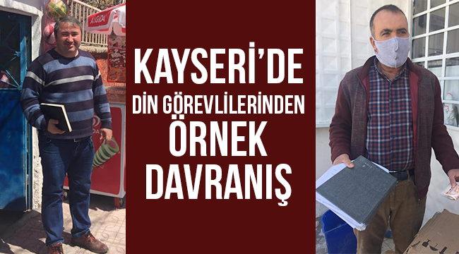 Kayseri de Din Görevlilerinden Örnek Davranış
