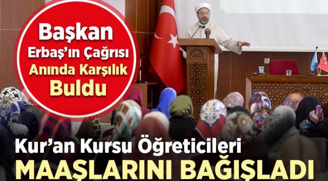 Kur’an kursu öğreticileri maaşlarını bağışladı 