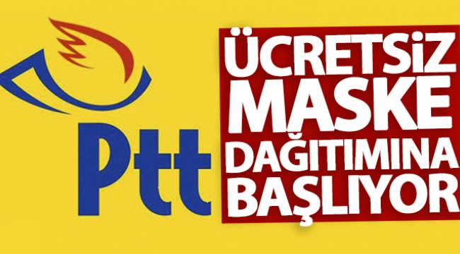 PTT ücretsiz maske dağıtımına başlıyor 