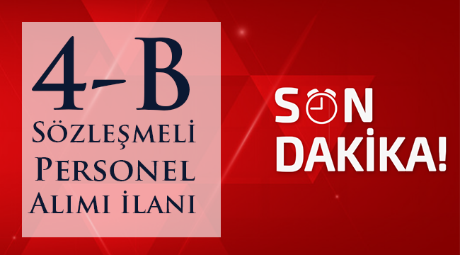 4-B Sözleşmeli Personel Alımı ilanı